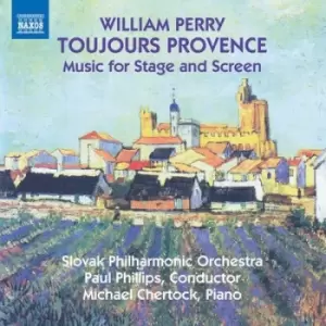 Image of William Perry Toujours Provence Music for Stage and Screen by William Perry CD Album