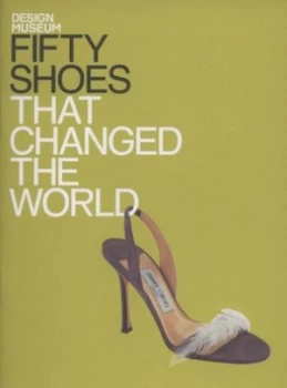 Image of Fifty Shoes That Changed the World by Design Museum Enterprise Limited Hardback