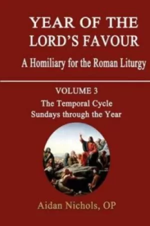Image of Year of the Lords Favour a Homiliary for the Roman Liturgy Volume 3 by Aidan Nichols