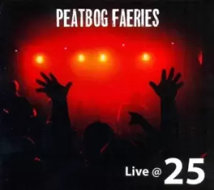 Image of Live @ 25 by Peatbog Faeries CD Album