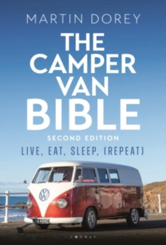 Image of The Camper Van Bible 2nd edition : Live, Eat, Sleep (Repeat) Paperback / softback