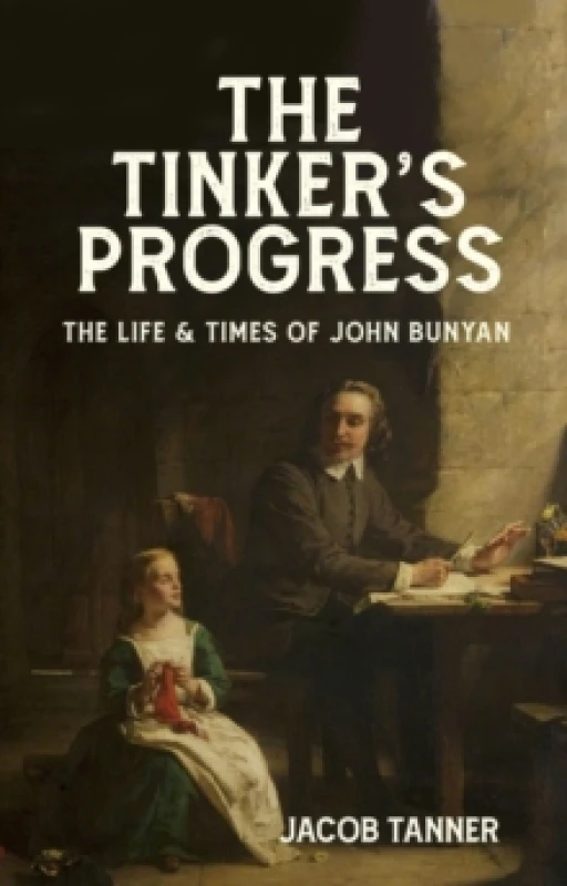Image of The Tinker's Progress : The Life and Times of John Bunyan Hardback