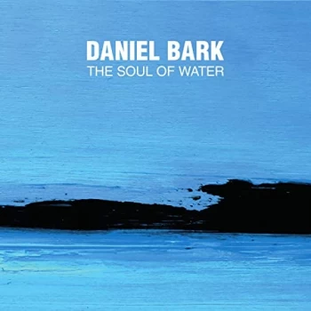 Image of Daniel Bark - The Soul of Water CD