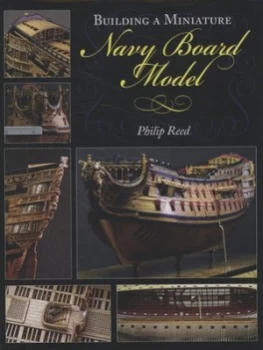 Image of Building a Miniature Navy Board Model by Philip Reed Hardback