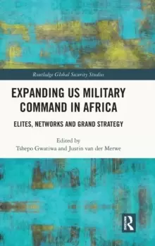 Image of Expanding US Military Command in Africa : Elites, Networks and Grand Strategy