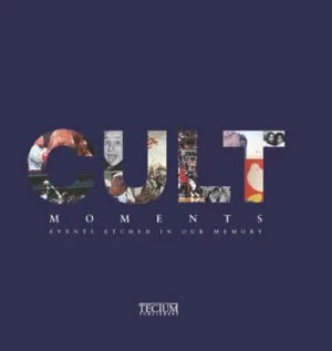 Image of Cult Moments by Nina Grenningloh and Dirk Alt Hardback