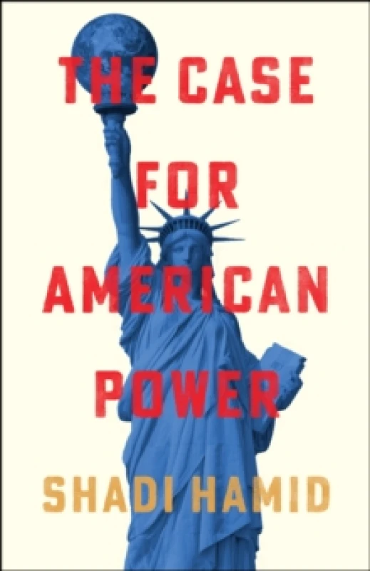 Image of The Case for American Power Hardback
