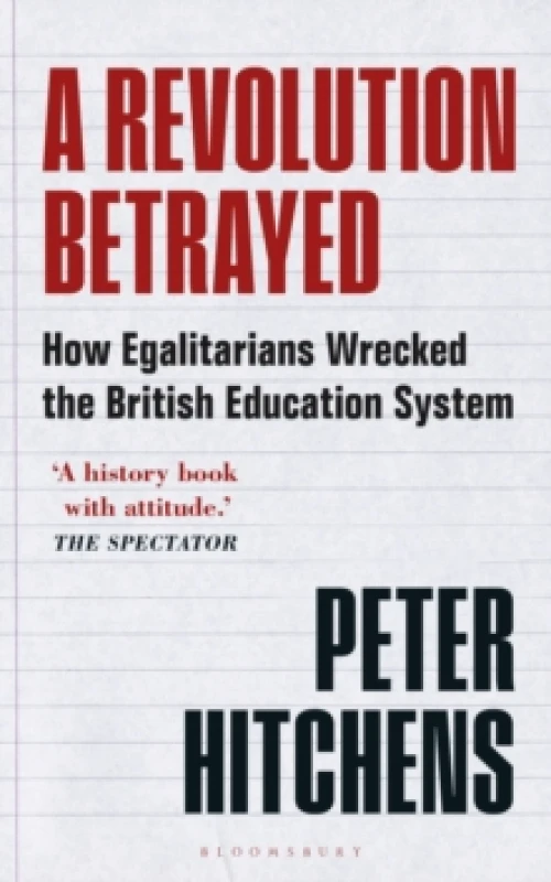 Image of A Revolution Betrayed : How Egalitarians Wrecked the British Education System Paperback / softback