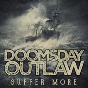 Image of Suffer More by Doomsday Outlaw CD Album