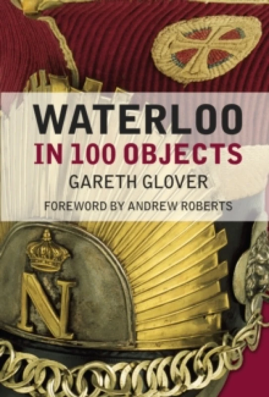 Image of Waterloo in 100 Objects Paperback / softback