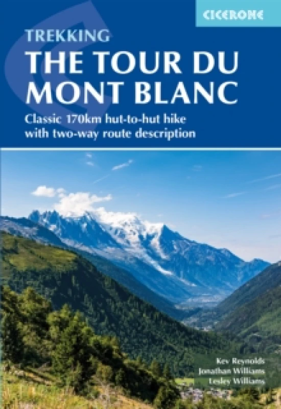 Image of Trekking the Tour du Mont Blanc : Classic 170km hut-to-hut hike with two-way route description Paperback / softback