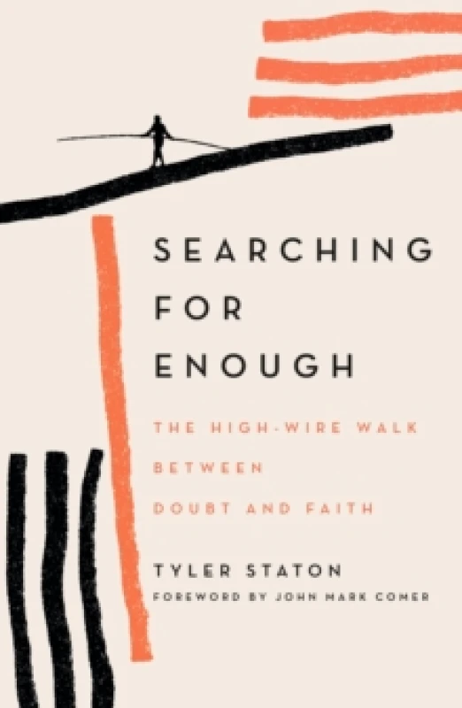 Image of Searching for Enough : The High-Wire Walk Between Doubt and Faith Paperback / softback