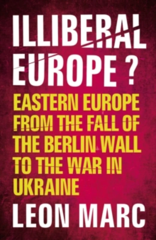 Image of Illiberal Europe. Paperback. By Leon Marc Books