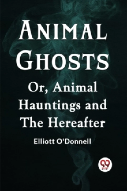 Image of Animal GhostsOr, Animal Hauntings and the Hereafter (Edition2023) Paperback / softback