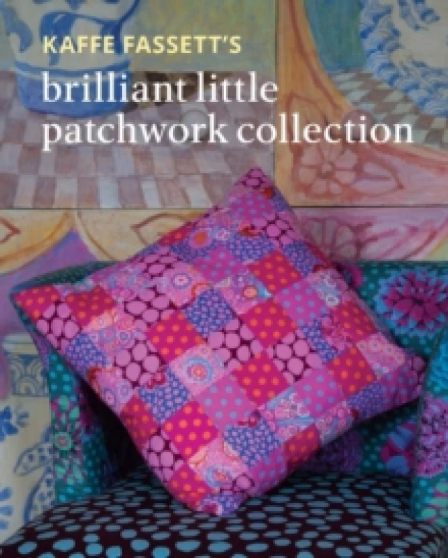 Image of Kaffe Fassett's Brilliant Little Patchwork Collection Paperback / softback