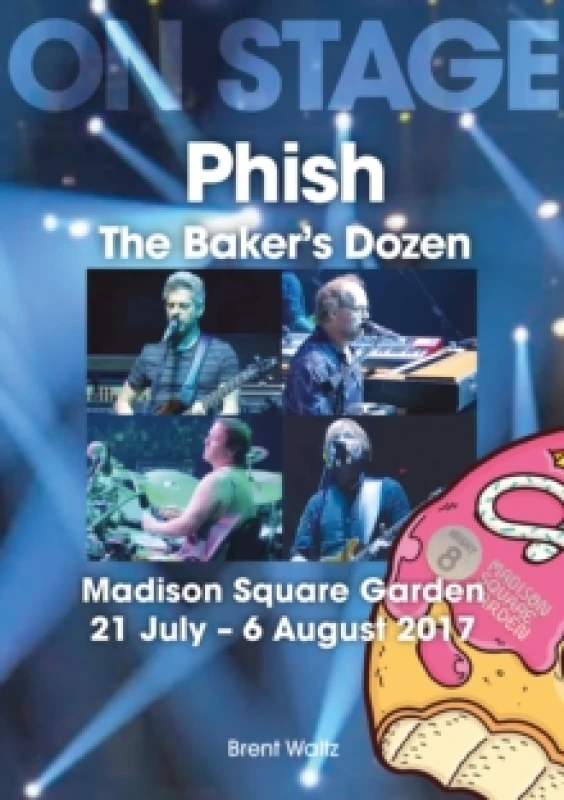 Image of Phish: The Baker's Dozen. Madison Square Garden 21 July - 6 August 2017 Paperback / softback
