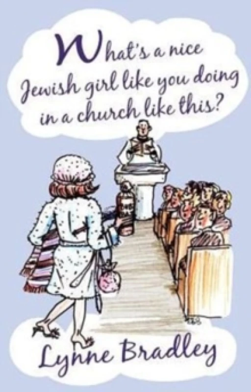 Image of What's a Nice Jewish Girl Like You Doing in a Church Like This? Paperback / softback