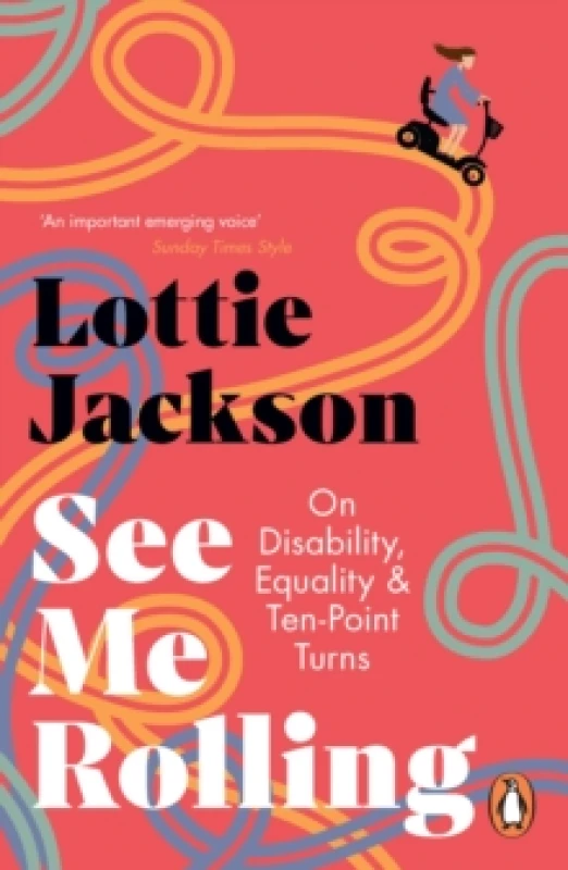 Image of See Me Rolling : On Disability, Equality and Ten-Point Turns Paperback / softback