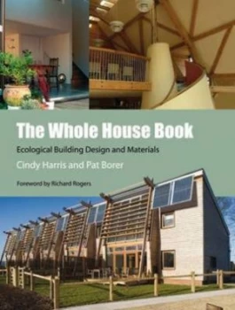 Image of The Whole House Book by Cindy Harris and Pat Borer and Graham Preston and Benedicte Foo and Centre for Alternative Technology Hardback