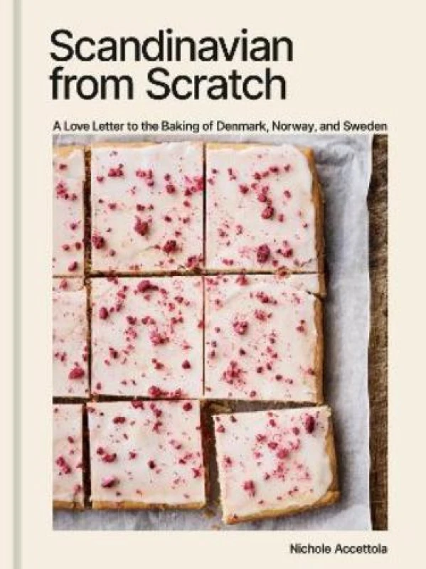 Image of Scandinavian from Scratch : A Love Letter to the Baking of Denmark, Norway, and Sweden [A Baking Book] Hardback