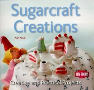 Image of Sugarcraft Creations by Ann Nicol Paperback