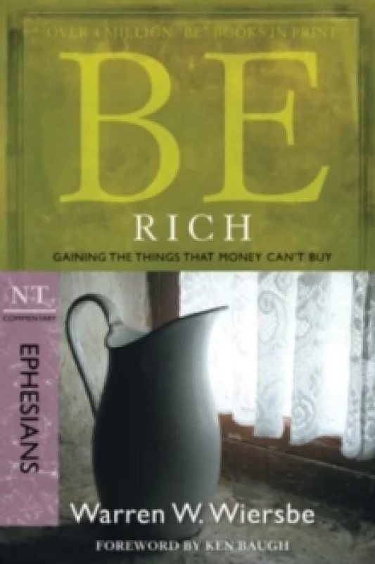 Image of Be Rich - Ephesians : Gaining the Things That Money Can't Buy Paperback / softback