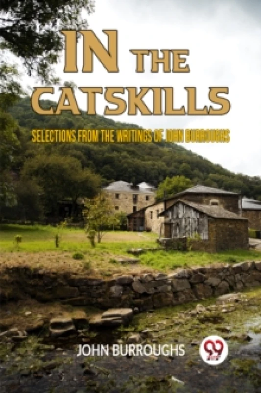 Image of IN THE CATSKILLSSELECTIONS FROM THE WRITINGS OF JOHN BURROUGHS (Edition2023) Paperback / softback