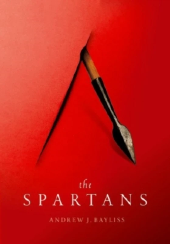 Image of The Spartans. Hardback. By Andrew J Bayliss Books