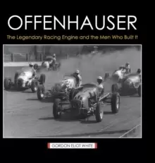 Image of Offenhauser : The Legendary Racing Engine and the Men Who Built It