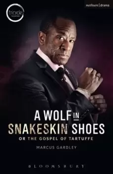 Image of A wolf in snakeskin shoes or the Gospel of Tartuffe by Marcus Gardley