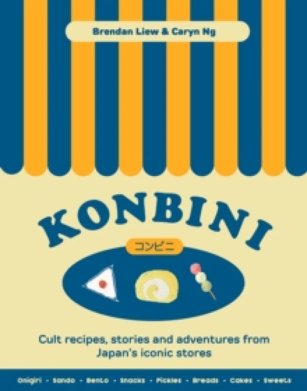Image of Konbini : Cult recipes, stories and adventures from Japans iconic convenience stores Hardback