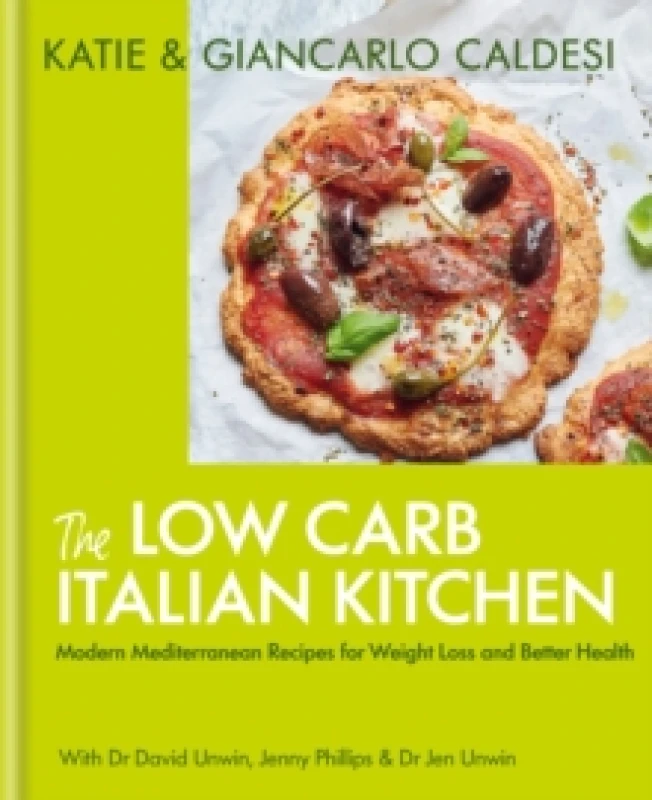 Image of The Low Carb Italian Kitchen : Modern Mediterranean Recipes for Weight Loss and Better Health Hardback