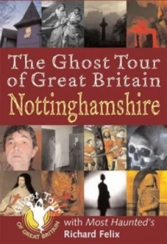 Image of The Ghost Tour of Great Britain. Nottinghamshire by Richard Felix Hardback