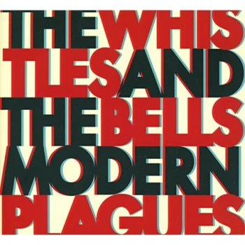 Image of The Whistles and The Bells - Modern Plagues CD