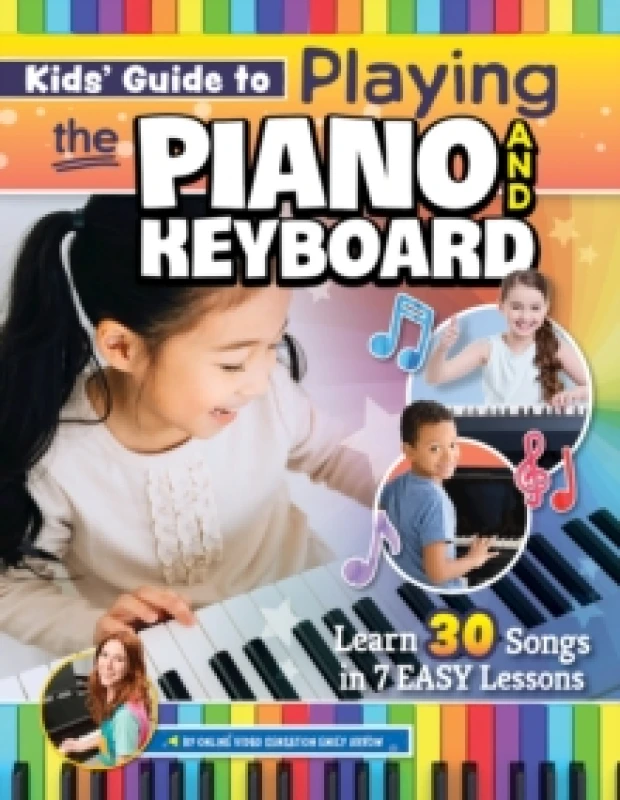 Image of Kids Guide to Playing the Piano and Keyboard : Learn 30 Songs in 7 Easy Lessons Paperback / softback