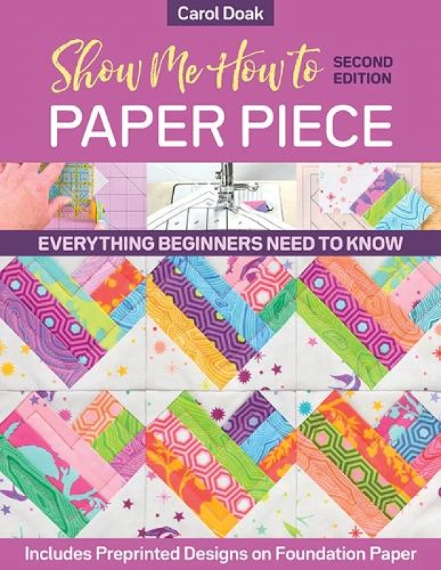 Image of Show Me How to Paper Piece (Second Edition) : Everything Beginners Need to Know; Includes Preprinted Designs on Foundation Paper Paperback / softback
