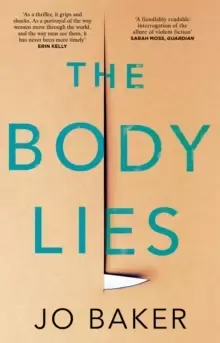 Image of The Body Lies : 'A propulsive #Metoo thriller' GUARDIAN