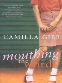 Image of Mouthing the Words by Camilla Gibb Book