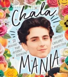 Image of Chalamania : 50 reasons your internet boyfriend Timothee Chalamet is perfection