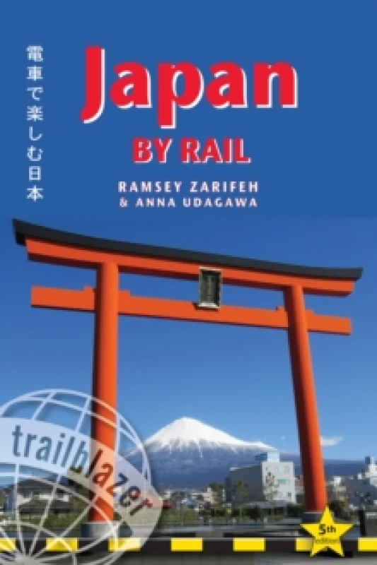 Image of Japan by Rail Trailblazer Guide : Includes Rail Route Guide and 30 City Guides Paperback / softback