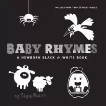 Image of Baby Rhymes : A Newborn Black & White Book: 22 Short Verses, Humpty Dumpty, Jack and Jill, Little Miss Muffet, This Little Piggy, Rub-a-dub-dub, and M