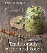 Image of traditionally fermented foods innovative recipes and old fashioned techniqu
