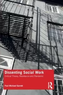 Image of Dissenting Social Work : Critical Theory, Resistance and Pandemic