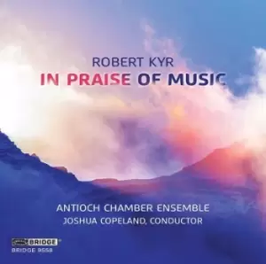 Image of Robert Kyr In Praise of Music by Robert Kyr CD Album