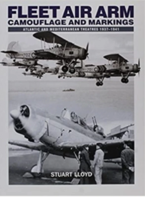 Image of Fleet Air Arm : Camouflage And Markings: Atlantic and Mediterranean Theatres 1937-1941 Paperback / softback