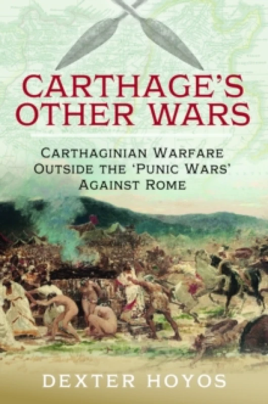 Image of Carthage's Other Wars : Carthaginian Warfare Outside the 'Punic Wars' Against Rome Paperback / softback