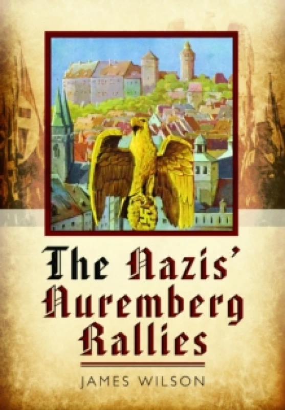 Image of The Nazis' Nuremberg Rallies Paperback / softback