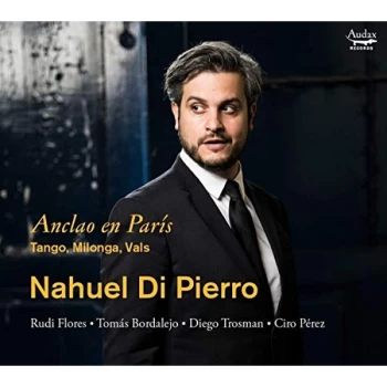 Image of Nahuel Di Pierro - Anclao En Par&iacute;s: Tango, Milonga, Vals CD