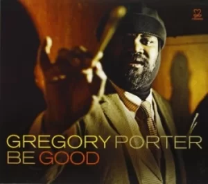 Image of Be Good by Gregory Porter CD Album