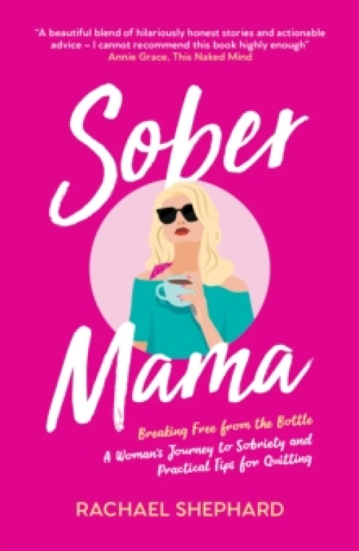Image of Sober Mama : A Woman's Journey to Sobriety and Practical Tips for Quitting Paperback / softback